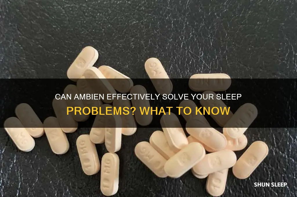is ambien help sleep problems