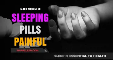 Sleeping Pills Overdose: Is It Painful?