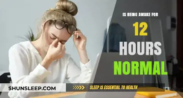 Exploring the Limits: Is Staying Awake for 12 Hours Normal?