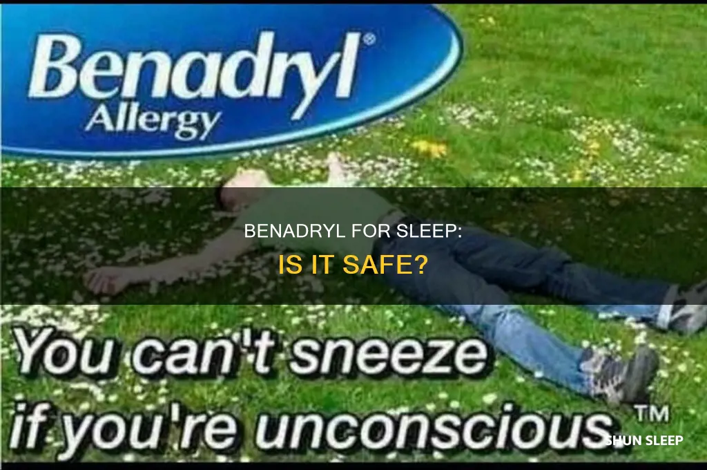 is benadryl dafe to take for sleep