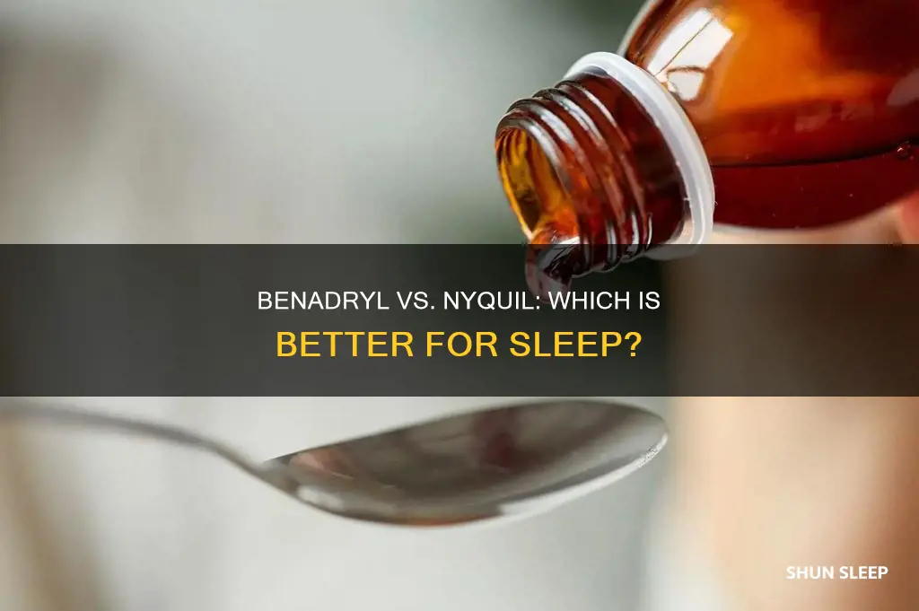 is benadryl or nyquil better for sleep