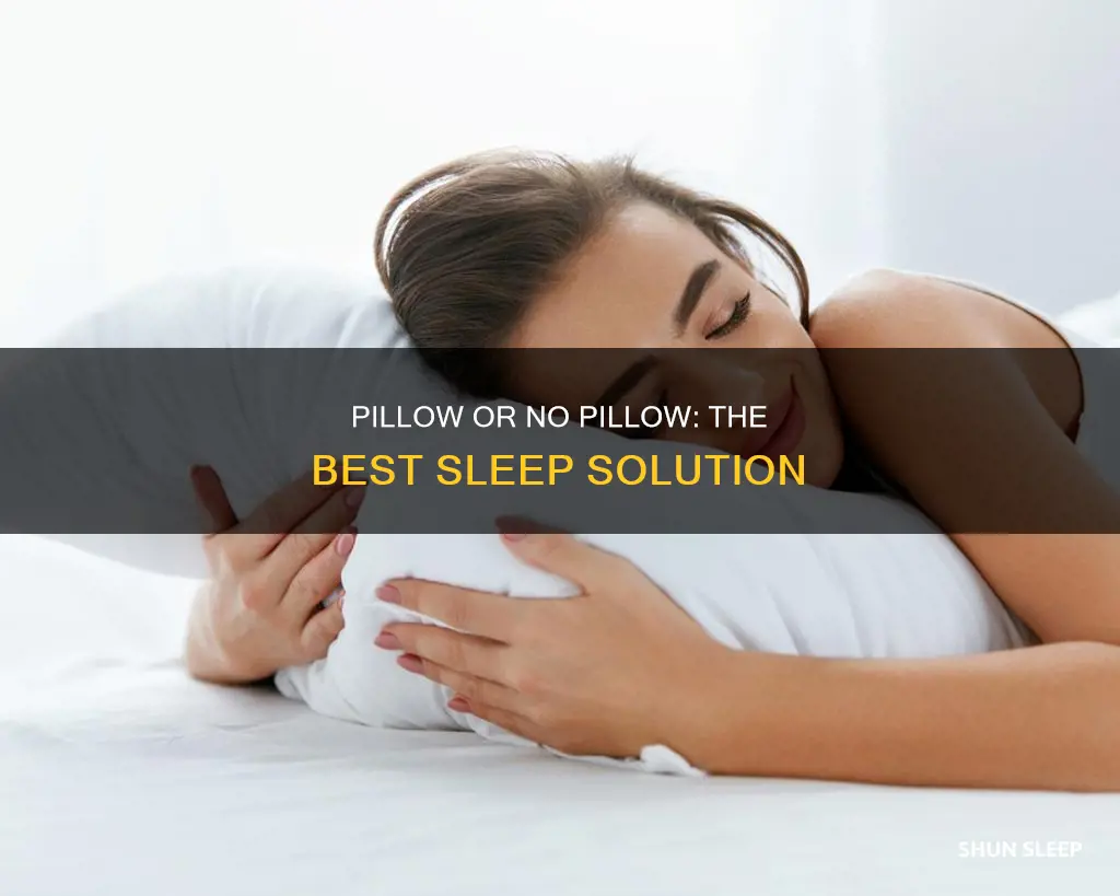 is better to sleep with or without a pillow