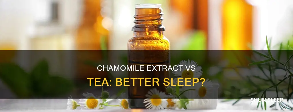 is chamomile extract or tea better for sleep