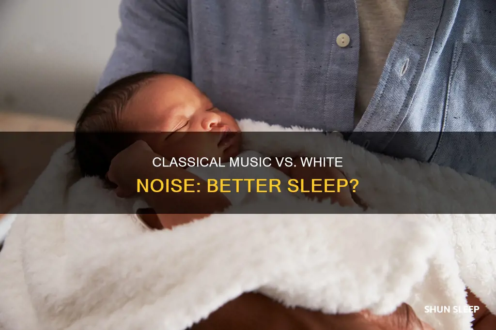is classical music better than white noise to sleep to