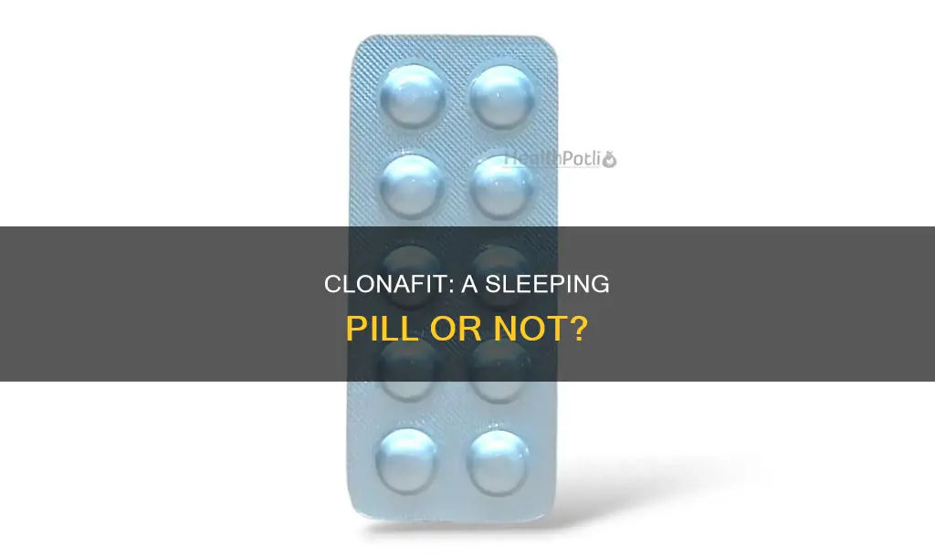 is clonafit a sleeping pill