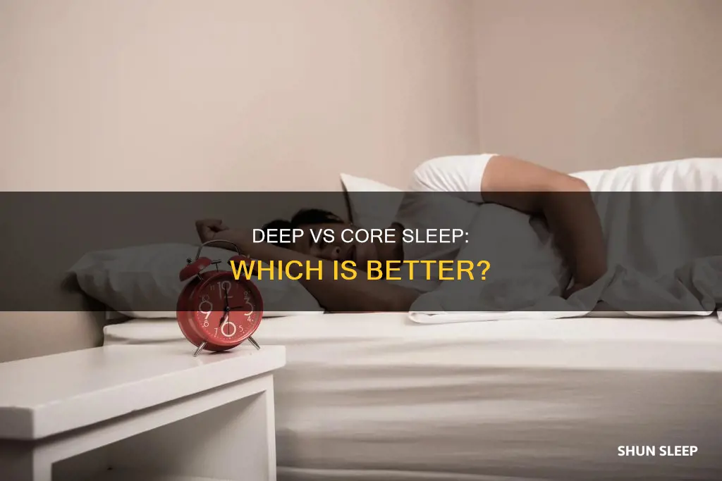 is core or deep sleep better
