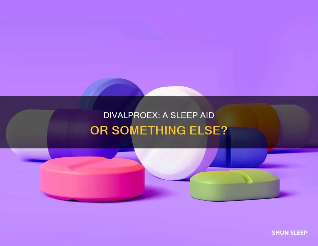 is divalproex used as sleep aid