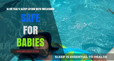 Is Dr Teal's Sleep Lotion with Melatonin Safe for Babies?