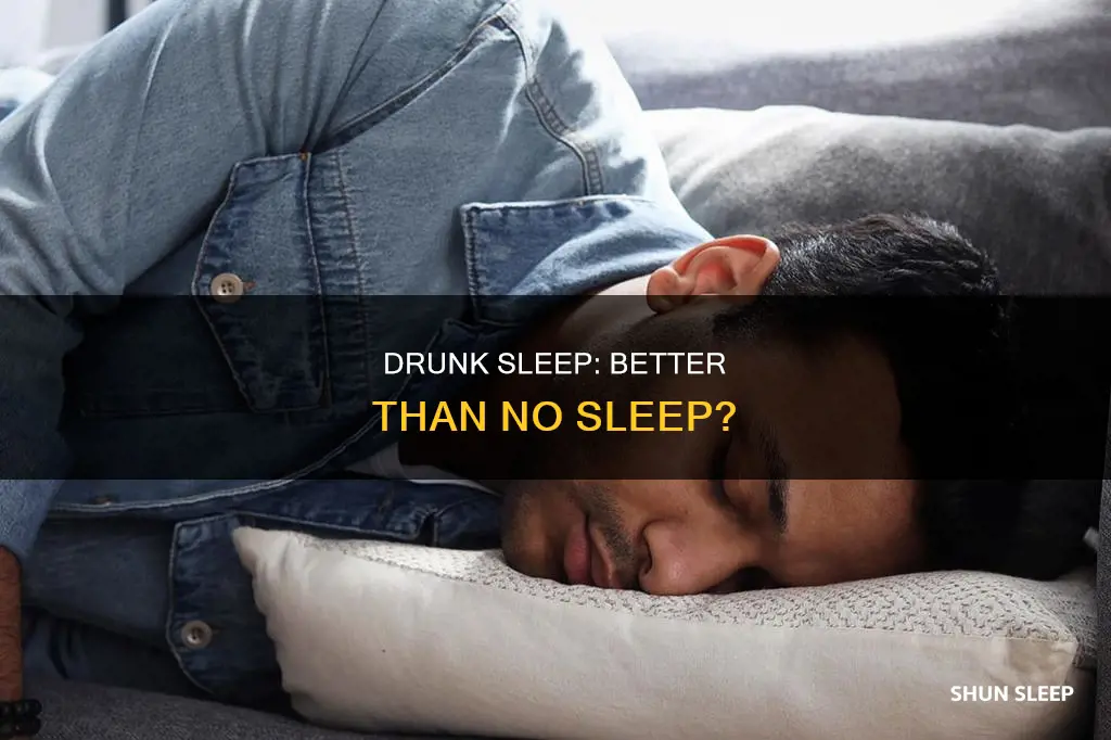 is drunk sleep better than no sleep