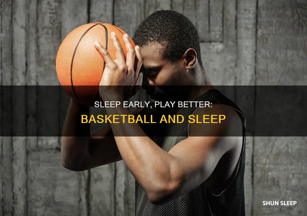 is early sleep better for basketball players