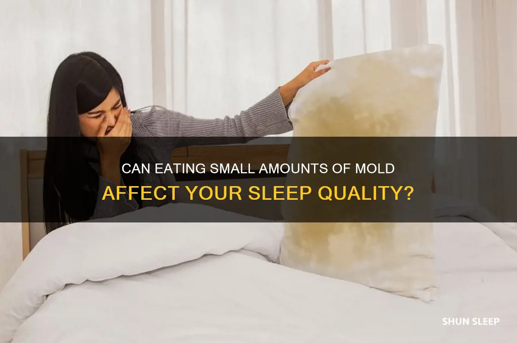 is eating a little bit of mold bad help sleep
