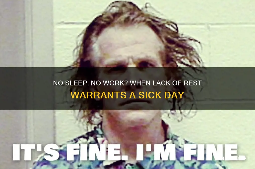 is getting no sleep a reason to call in sick