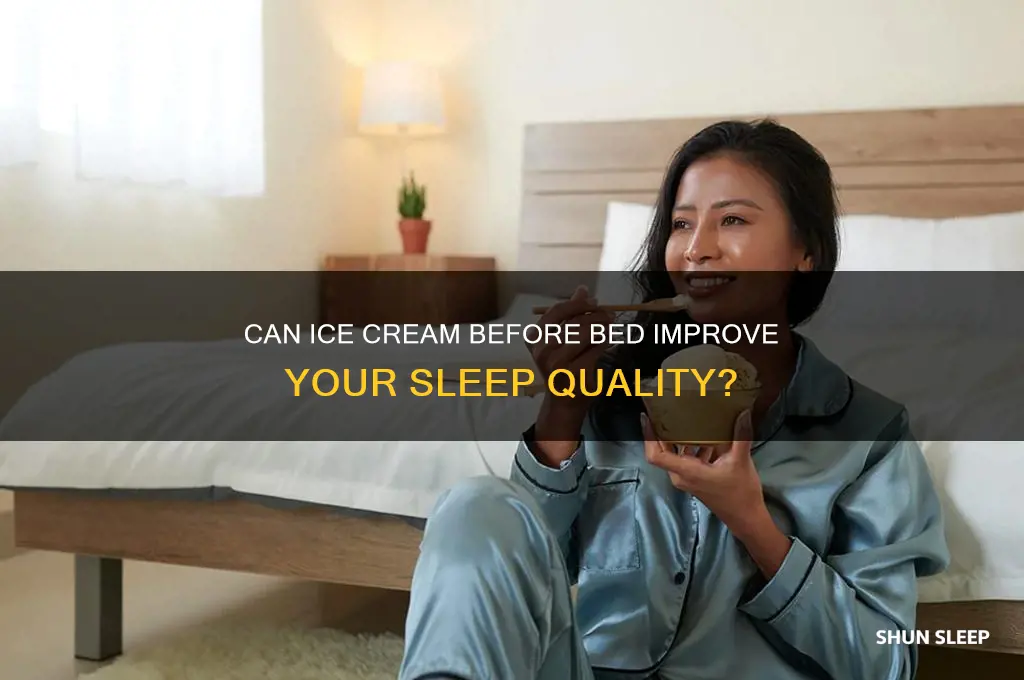 is ice cream before bed help you sleep