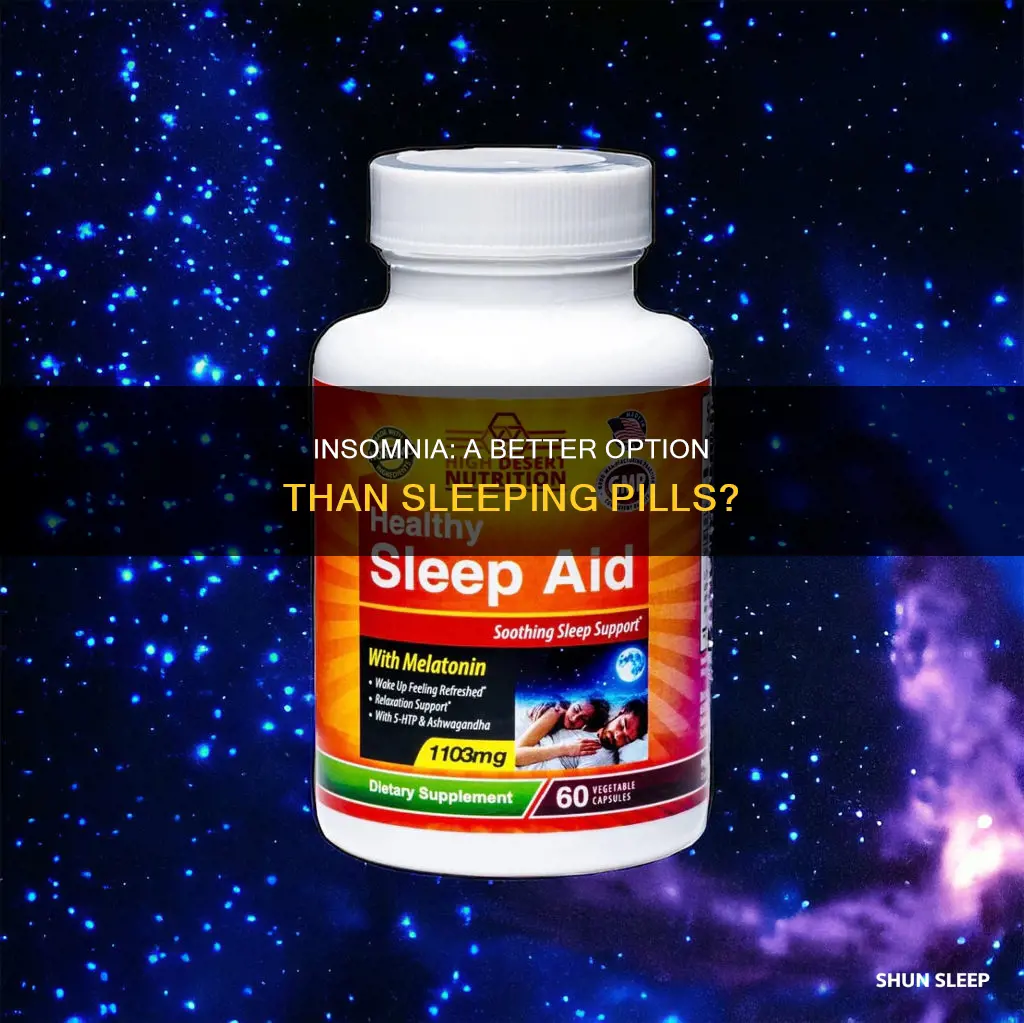 is insomnia actually better than sleeping pills