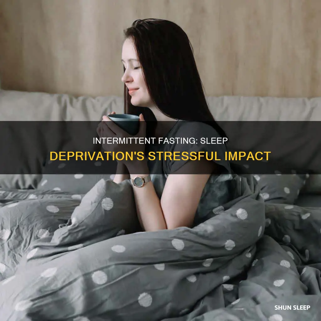 is intermittent fasting more stressful without adequate sleep
