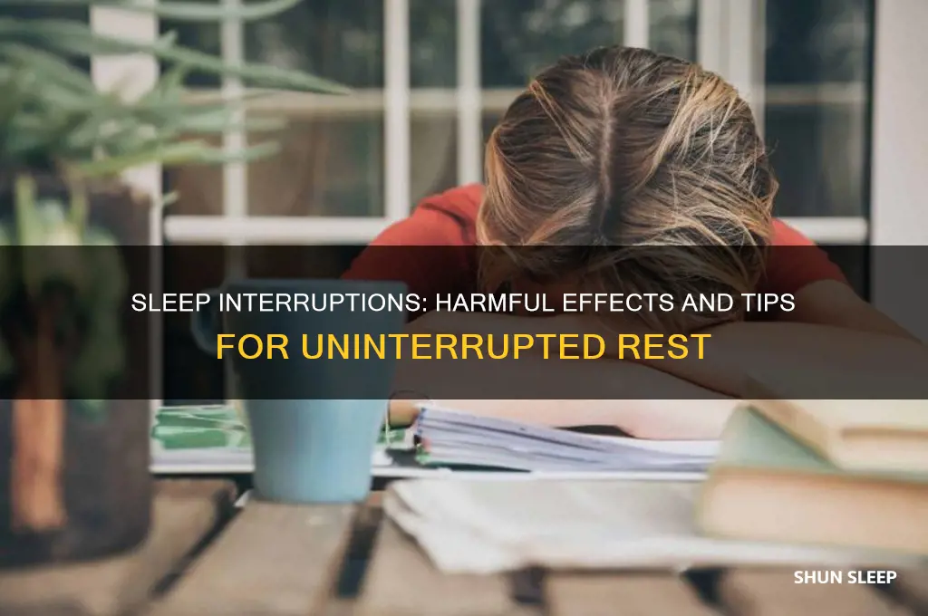 is it bad getting interupted when sleeping