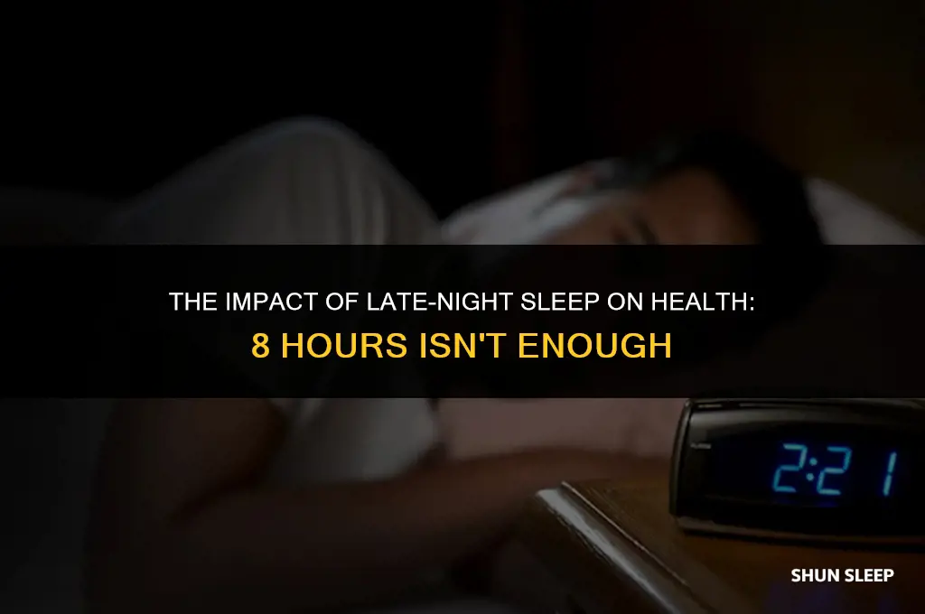 is it bad to sleep late but got 8 hours