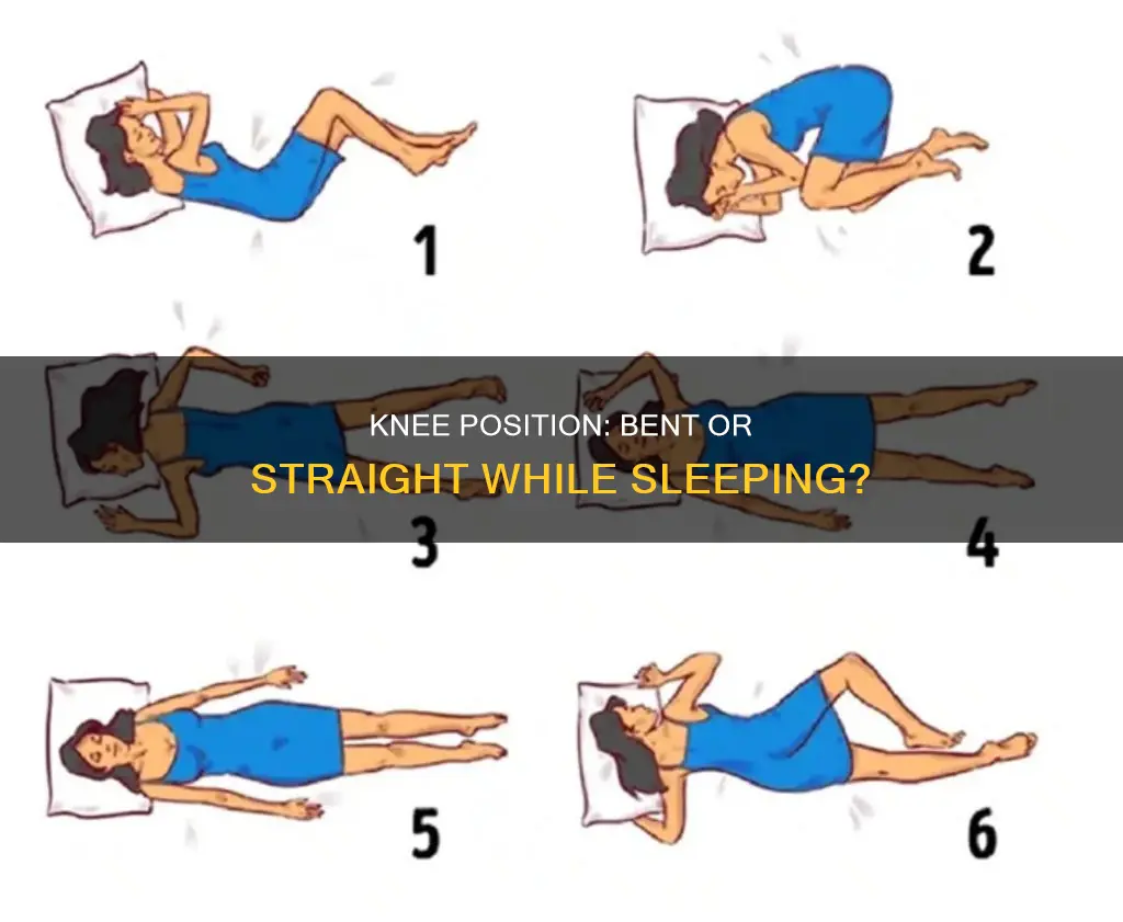 is it betteer to sleep with knees bent or straght