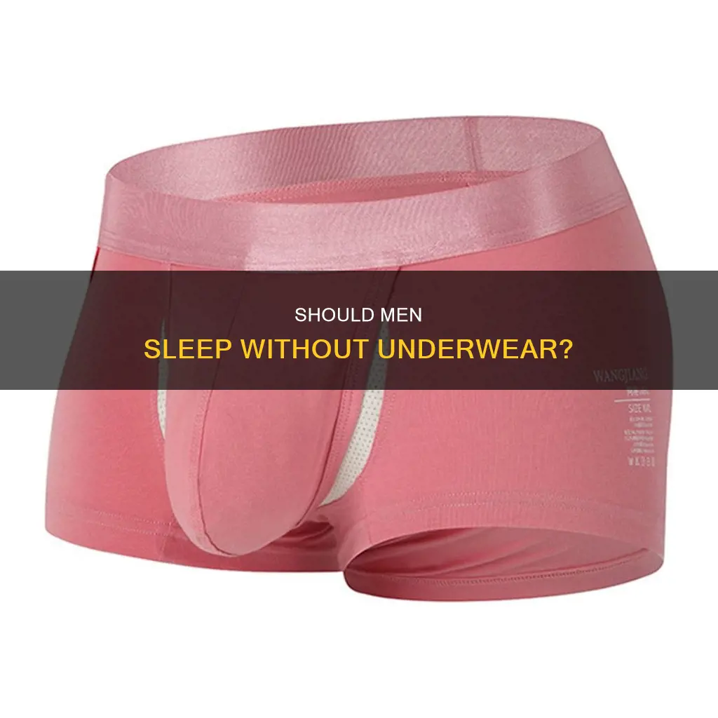 is it better for a man to sleep without underwear