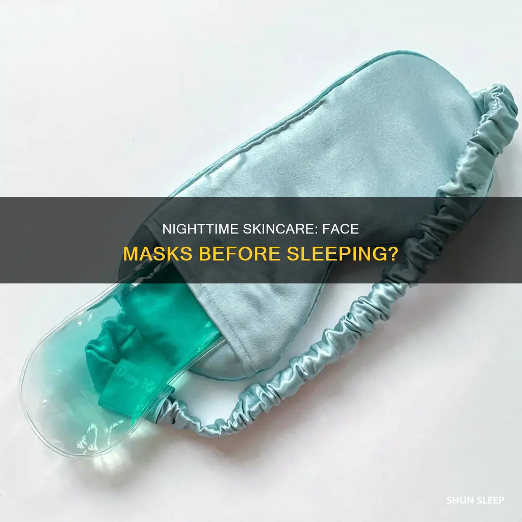 is it better to do a face mask before sleeping