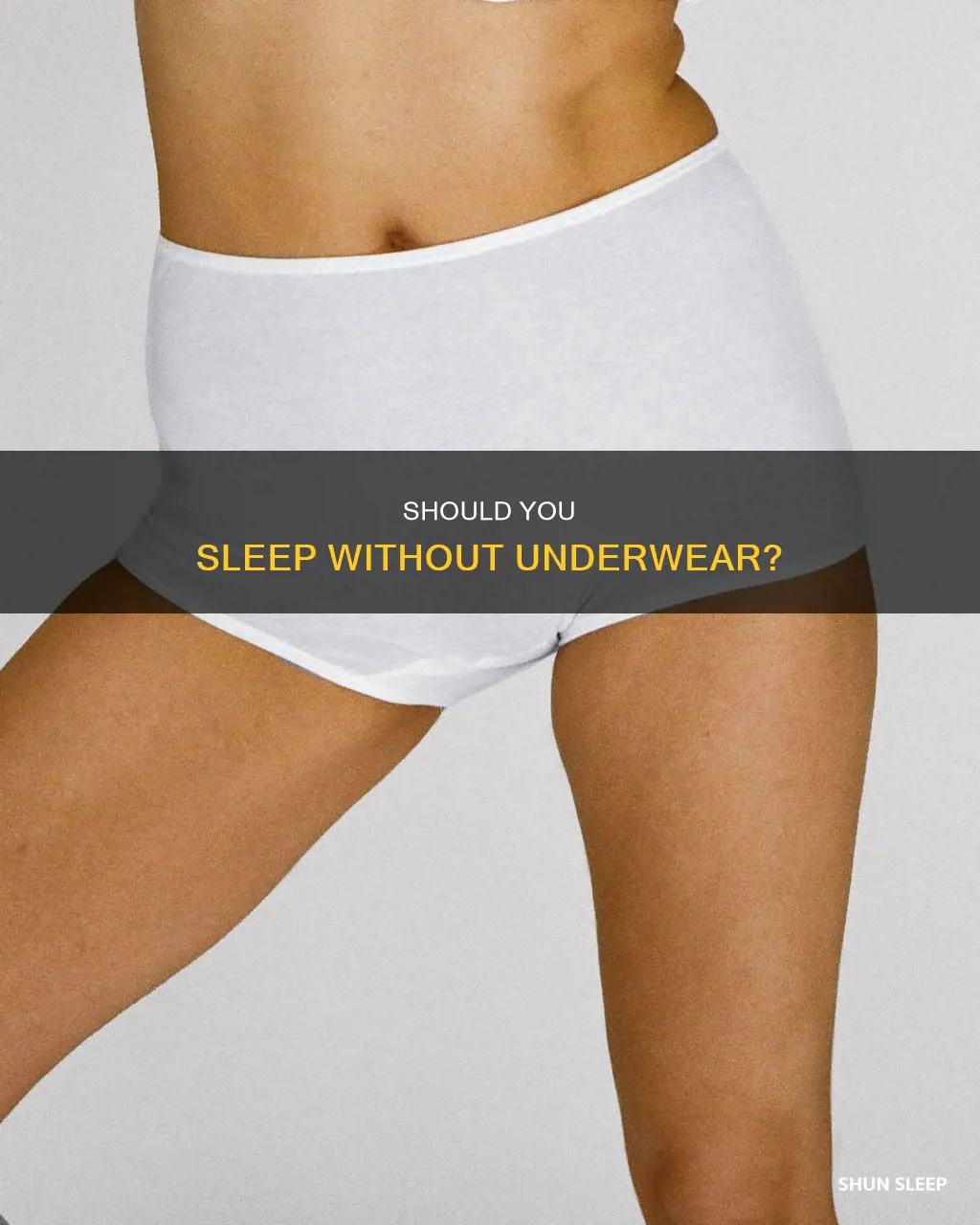 is it better to not sleep in underwear