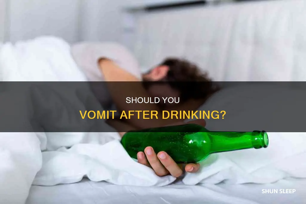 is it better to puke before you sleep after drinking