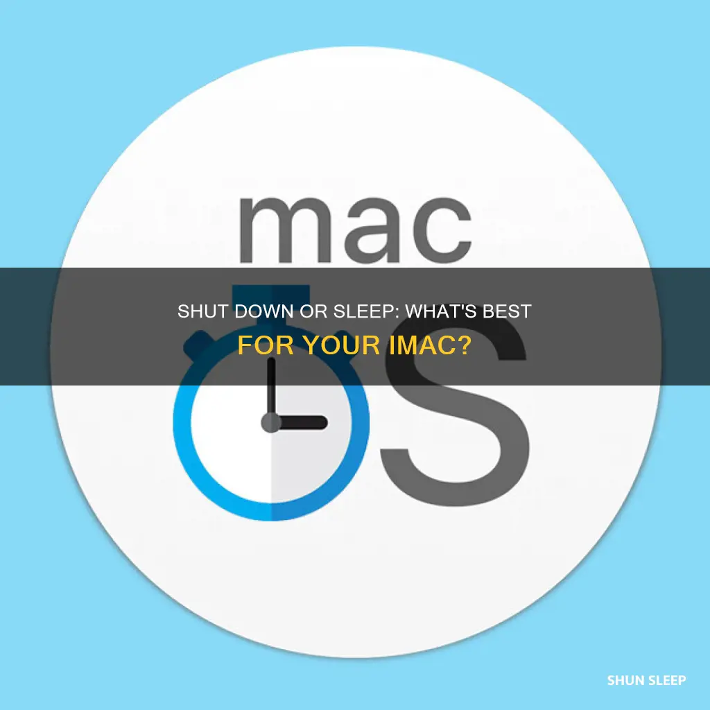 is it better to shut down or sleep imac