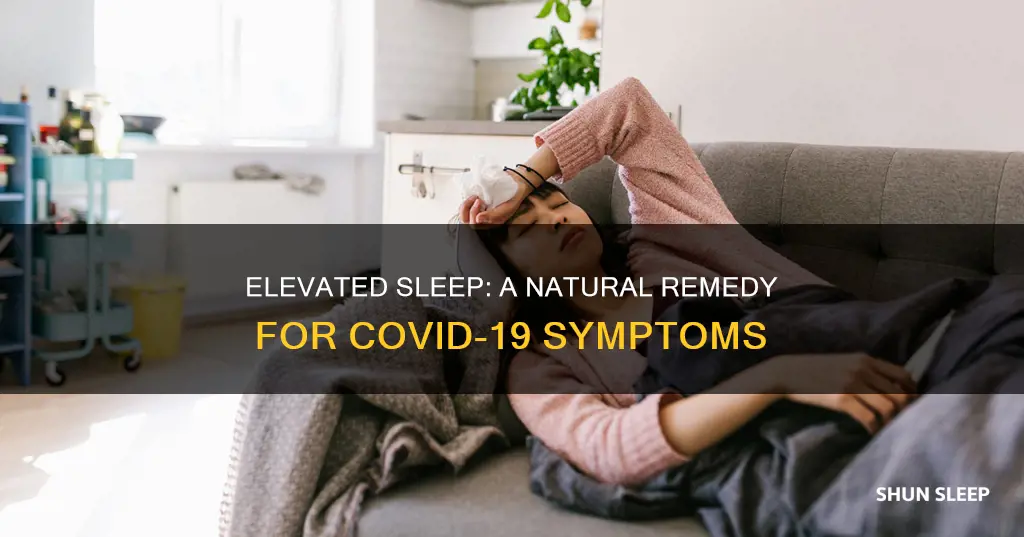 is it better to sleep elevated with covid