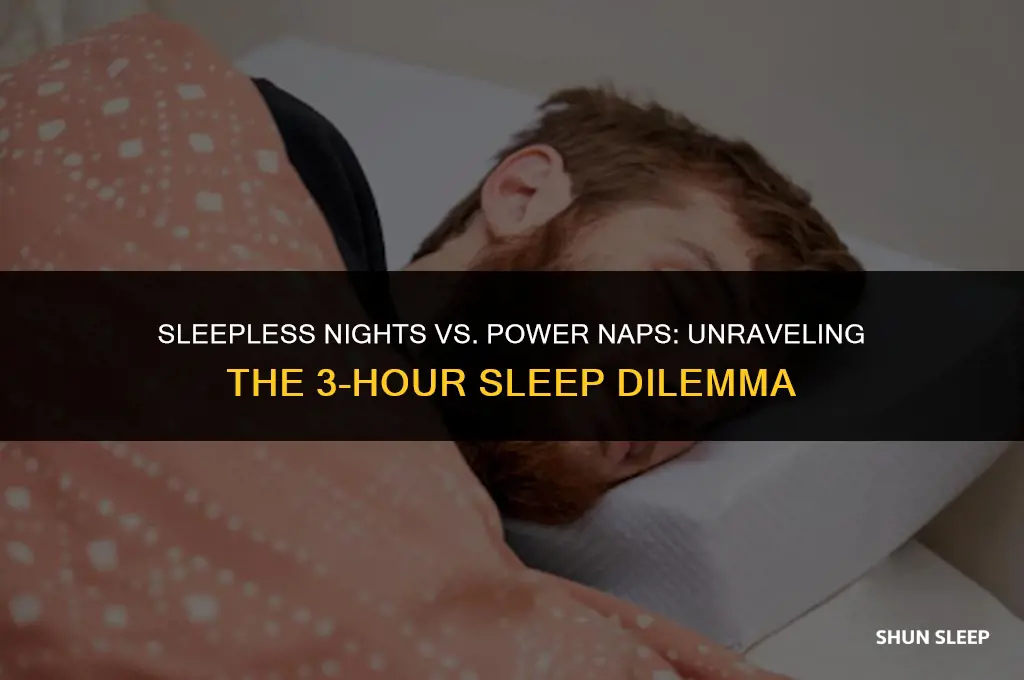 is it better to sleep for 3 hours or none
