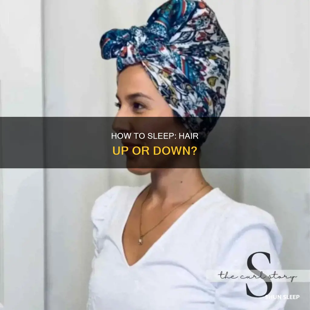 is it better to sleep hair up or down