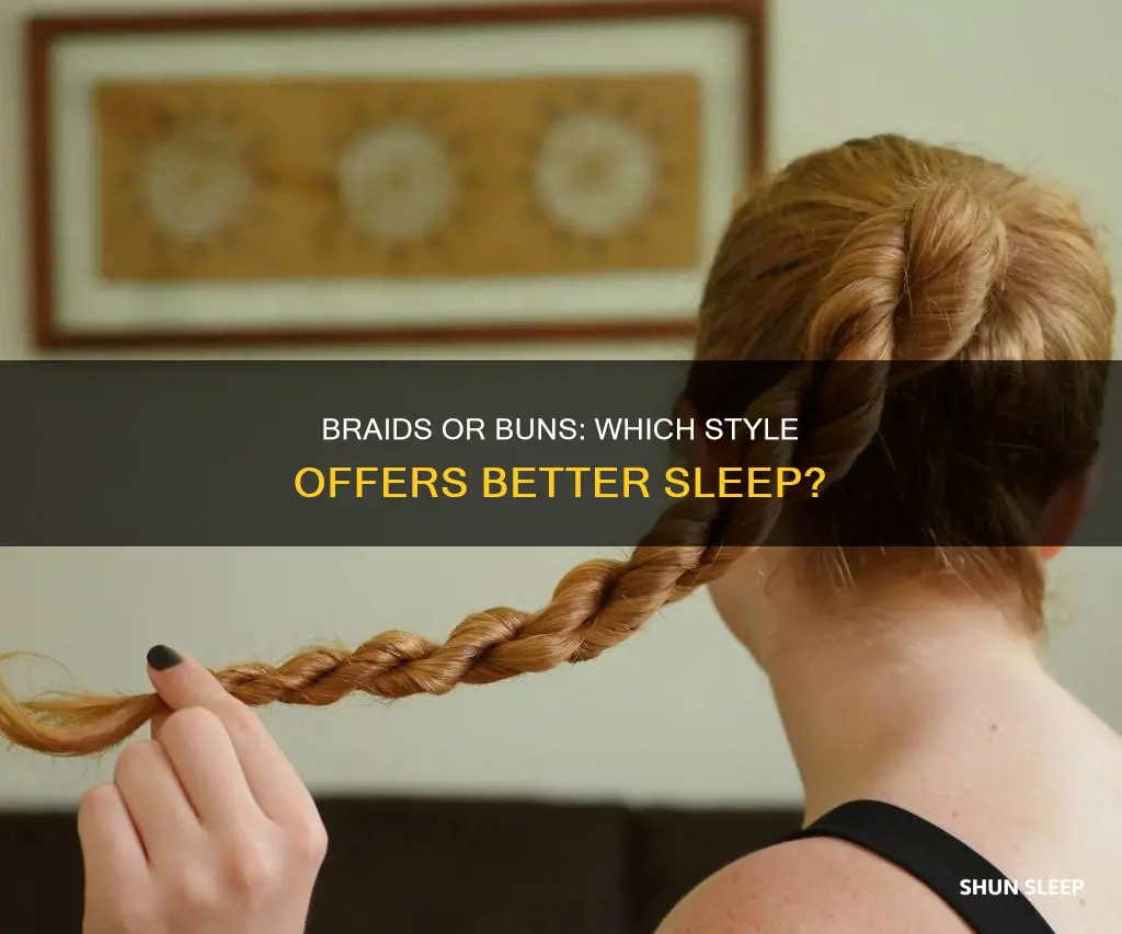 is it better to sleep in a bun or braids