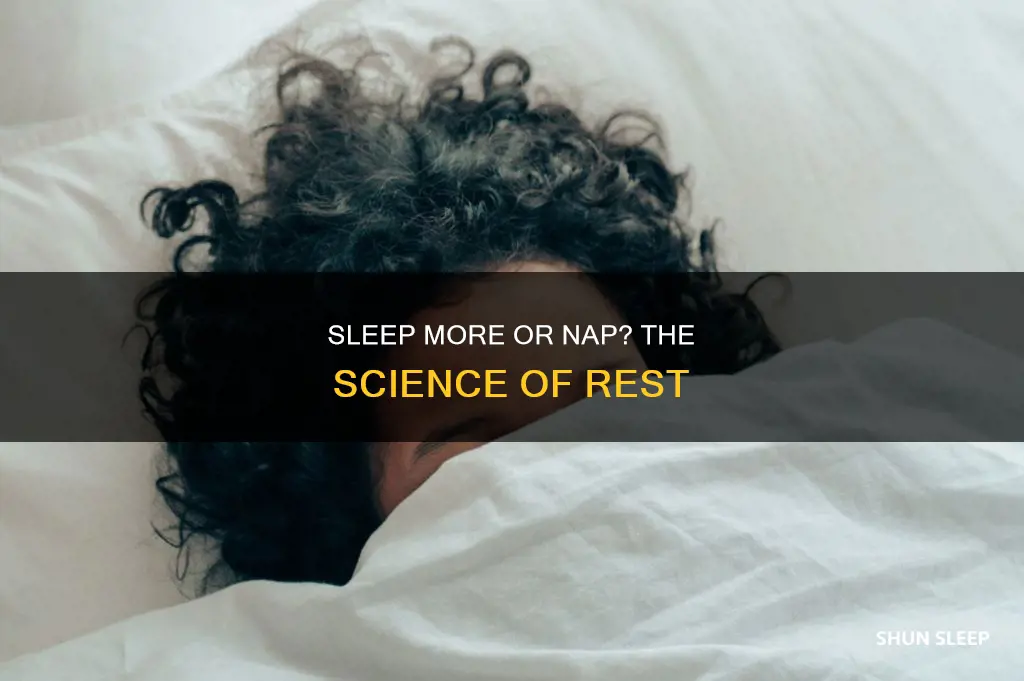 is it better to sleep more at once or nap