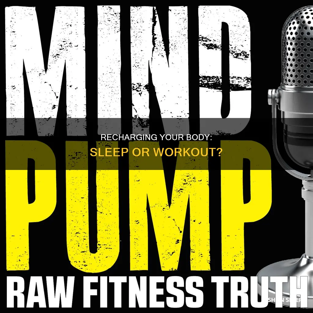 is it better to sleep or workout when tired