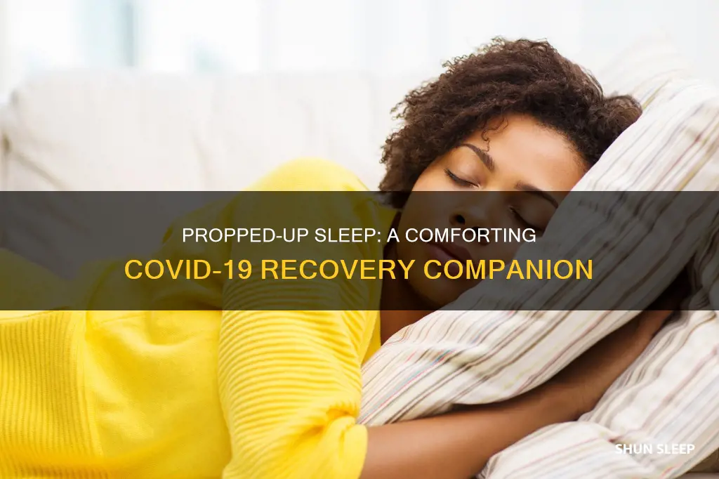 is it better to sleep propped up with covid