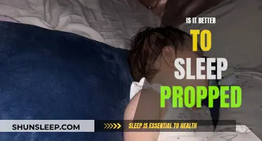 Propped Sleep: Better or Worse?
