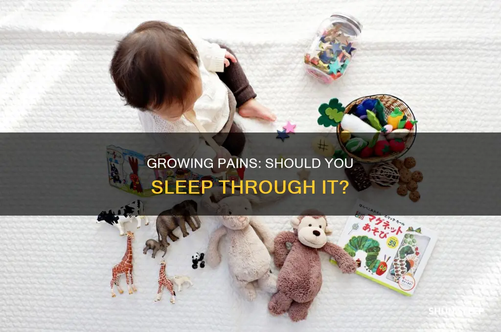is it better to sleep through growing pains