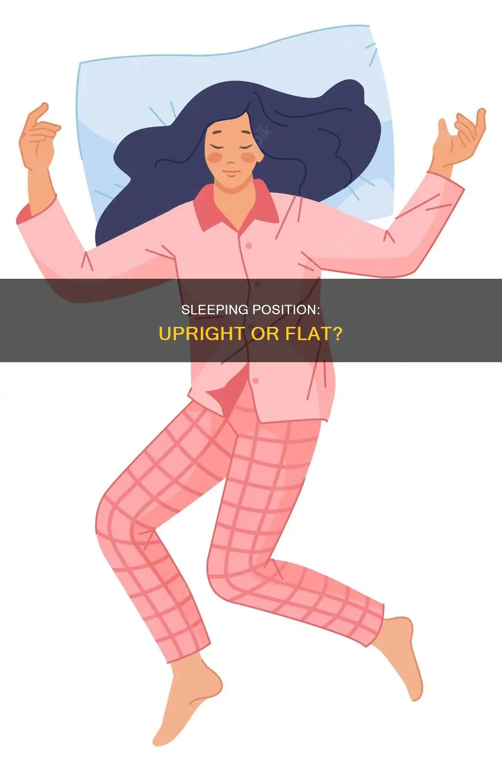 is it better to sleep upright or flat