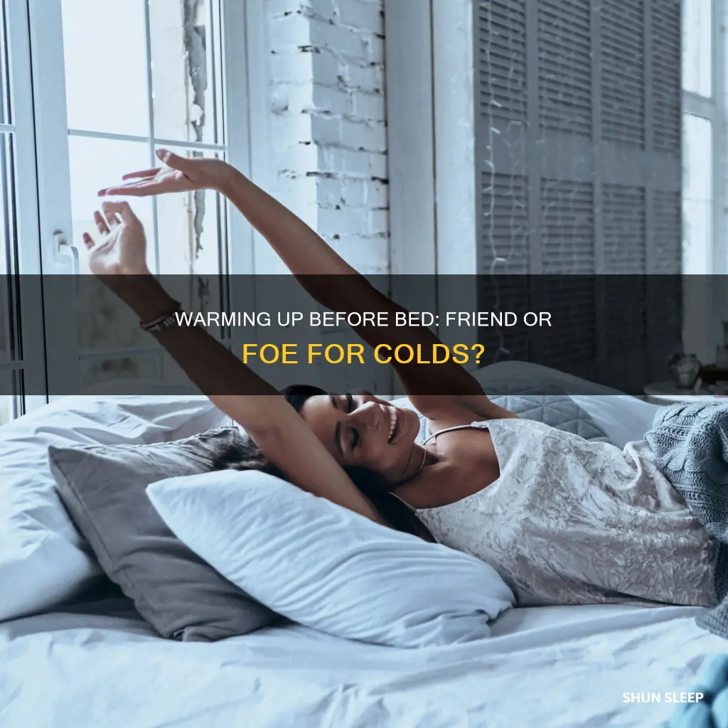 is it better to sleep warn with a cold
