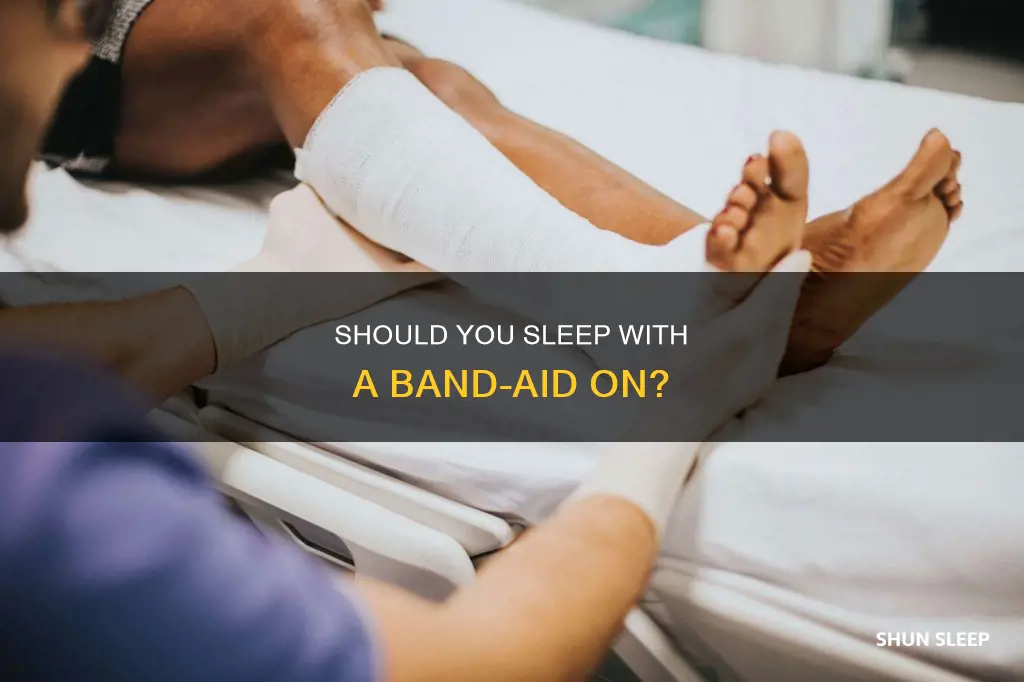 is it better to sleep with abandaid on