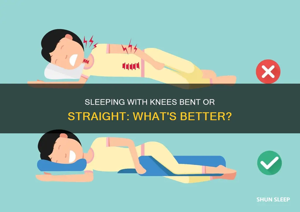 is it better to sleep with knees bent or straight