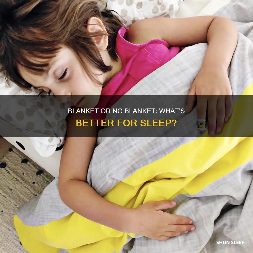 is it better to sleep with or without a blanket