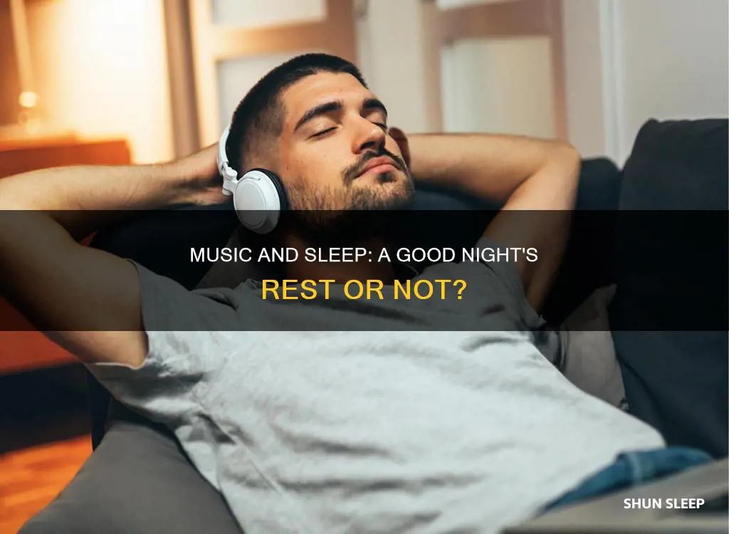is it better to sleep with or without music