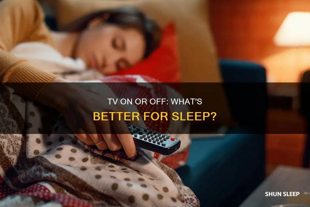 is it better to sleep with tv on or off