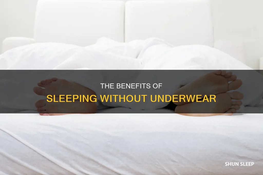 is it better to sleep with underwear or without