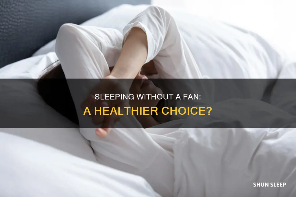 is it better to sleep without a fan