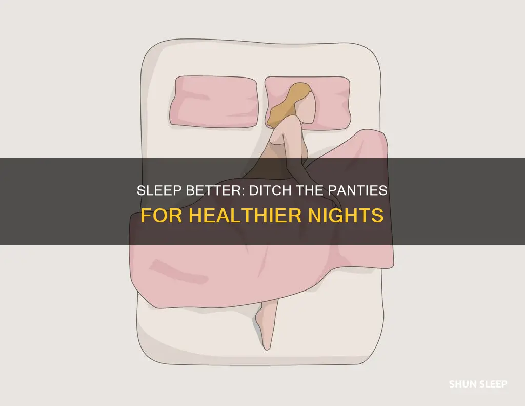 is it better to sleep without panties