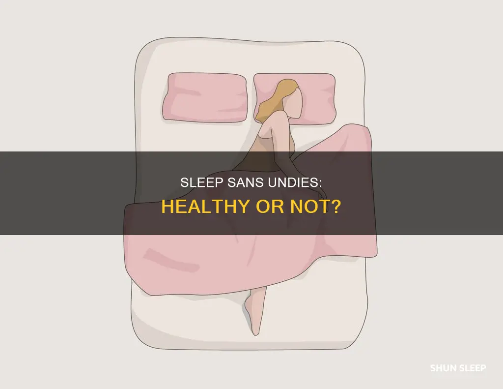 is it better to sleep without undergarments