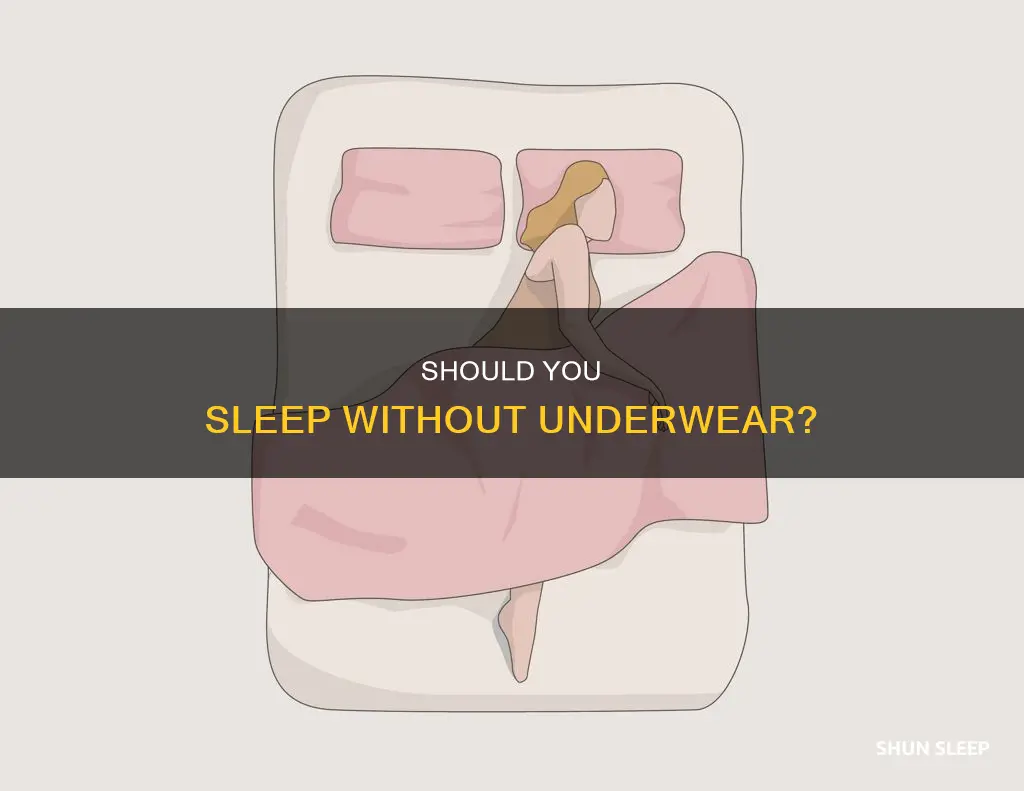 is it better to sleep without underwear