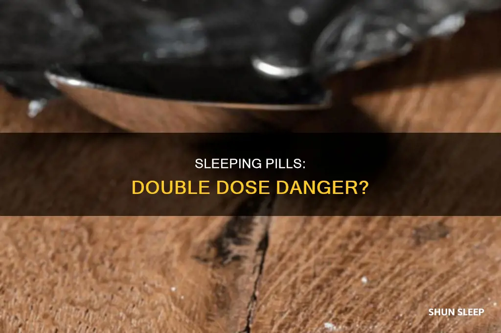 is it dangerous to take 2 sleeping pills