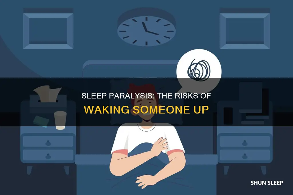 is it dangerous to wake someone up from sleep paralysis